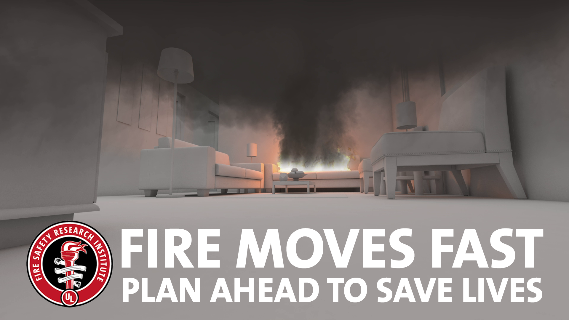 Fire moves fast. Plan ahead to save lives.