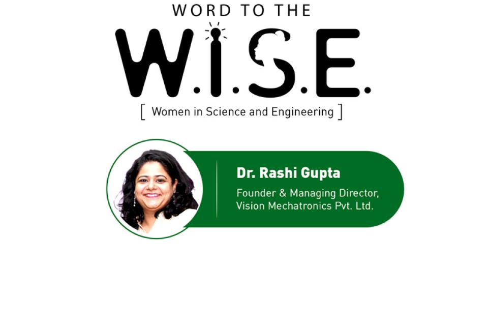 Women are Powerhouses with Dr. Rashi Gupta, Founder & Managing Director, Vision Mechatronics Pvt. Ltd.